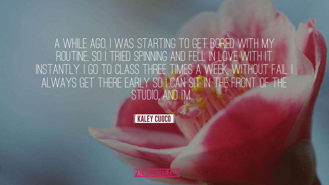 Kaley Cuoco Quotes: A while ago, I was