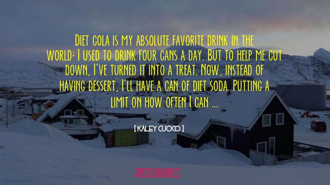 Kaley Cuoco Quotes: Diet cola is my absolute