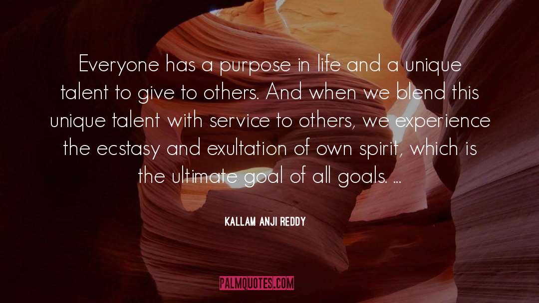 Kallam Anji Reddy Quotes: Everyone has a purpose in