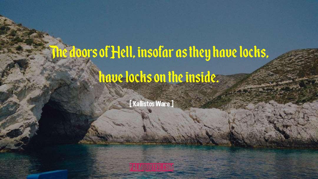 Kallistos Ware Quotes: The doors of Hell, insofar