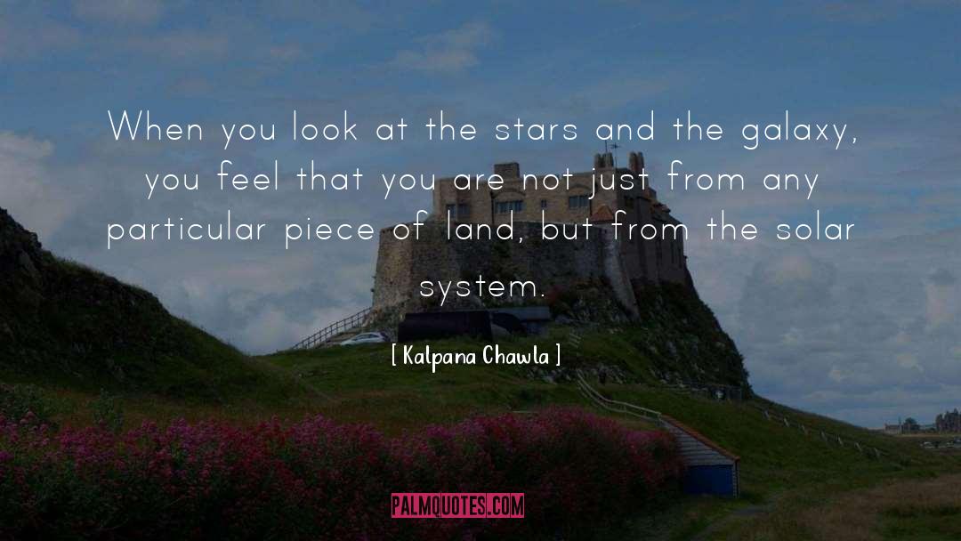 Kalpana Chawla Quotes: When you look at the