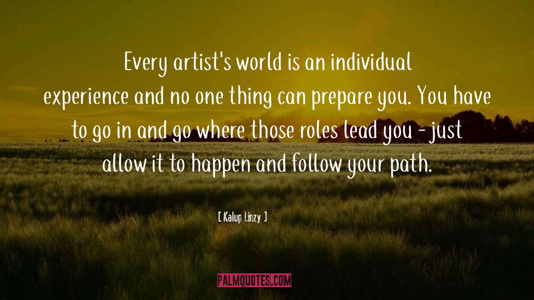 Kalup Linzy Quotes: Every artist's world is an