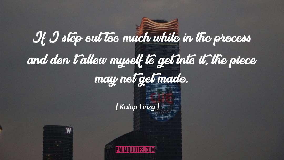 Kalup Linzy Quotes: If I step out too