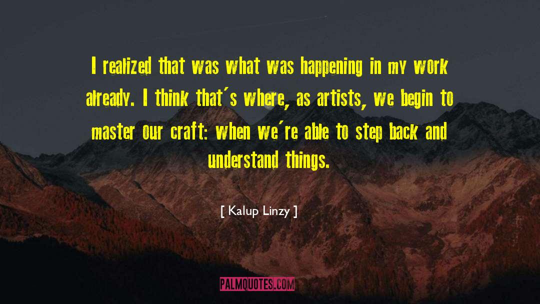 Kalup Linzy Quotes: I realized that was what