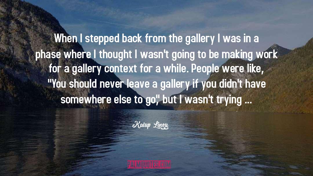 Kalup Linzy Quotes: When I stepped back from