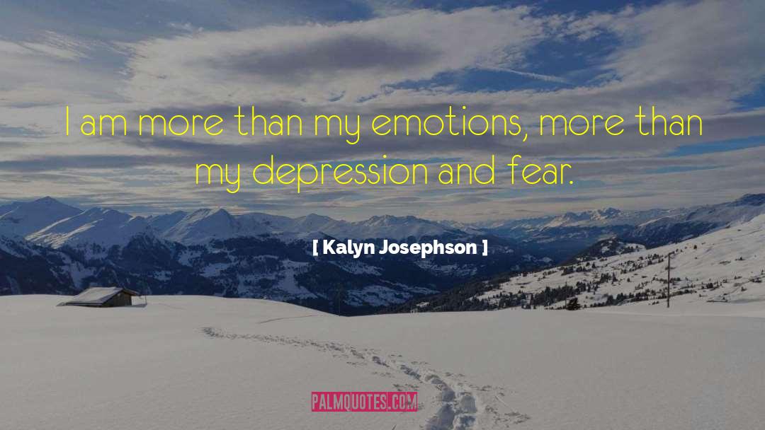 Kalyn Josephson Quotes: I am more than my