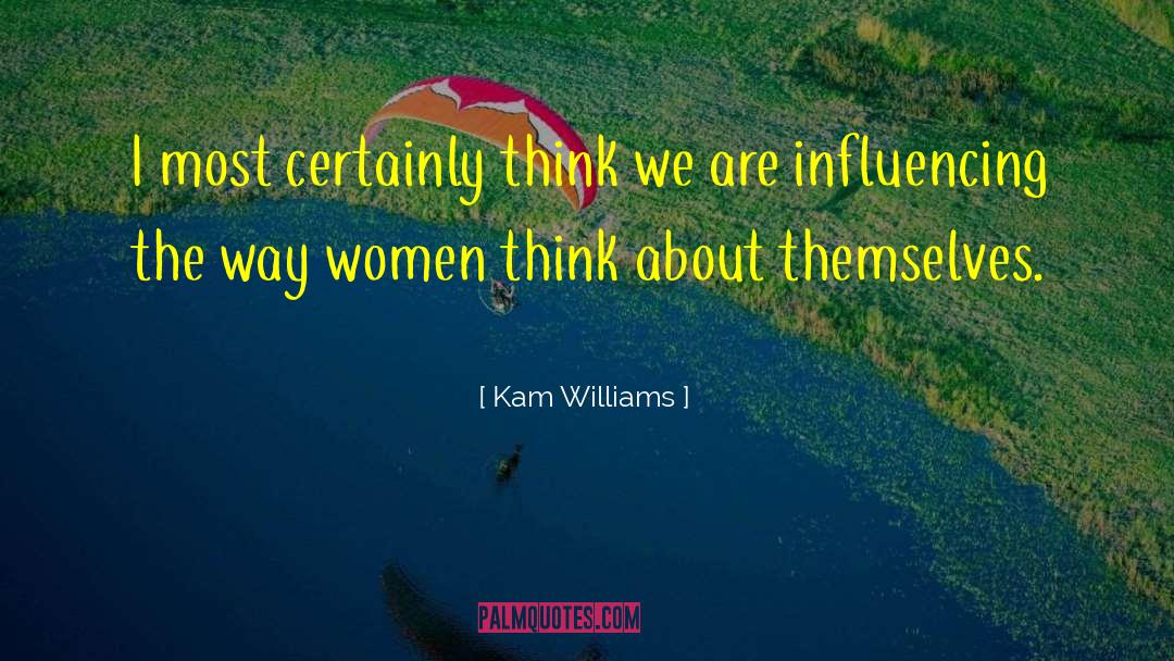 Kam Williams Quotes: I most certainly think we