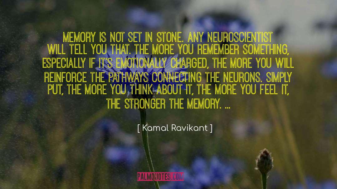 Kamal Ravikant Quotes: Memory is not set in