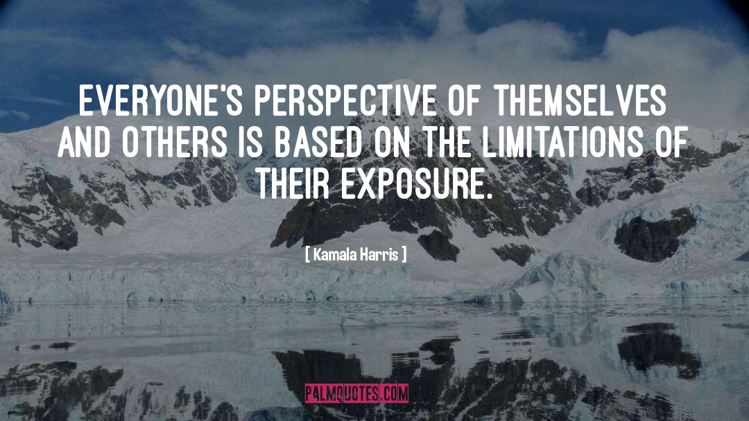Kamala Harris Quotes: Everyone's perspective of themselves and