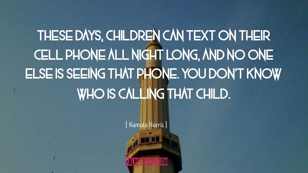 Kamala Harris Quotes: These days, children can text