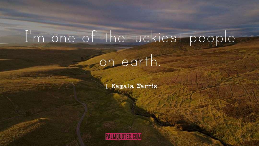 Kamala Harris Quotes: I'm one of the luckiest