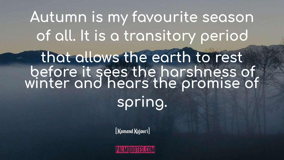 Kamand Kojouri Quotes: Autumn is my favourite season