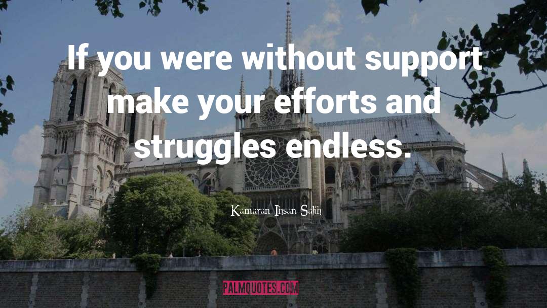 Kamaran Ihsan Salih Quotes: If you were without support
