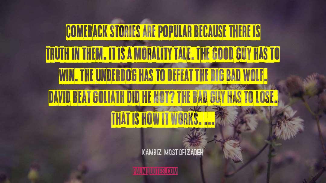 Kambiz Mostofizadeh Quotes: Comeback stories are popular because