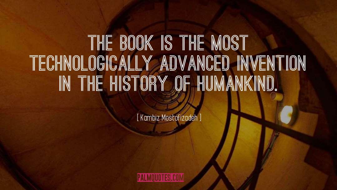 Kambiz Mostofizadeh Quotes: The book is the most