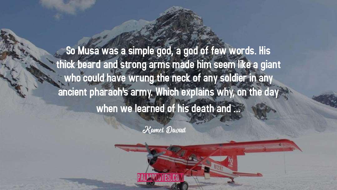 Kamel Daoud Quotes: So Musa was a simple