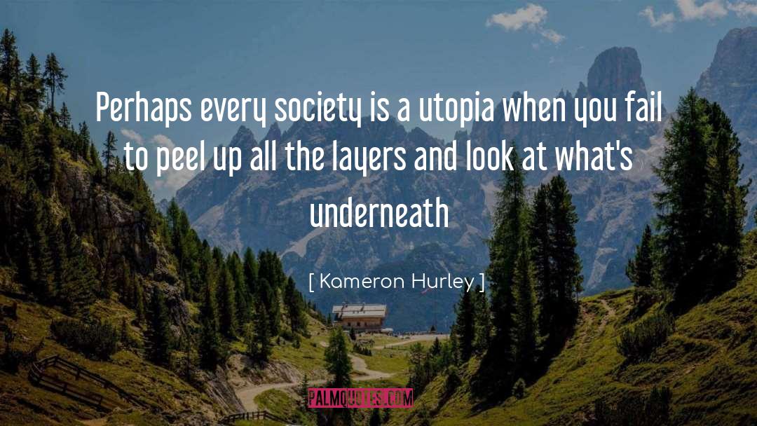 Kameron Hurley Quotes: Perhaps every society is a