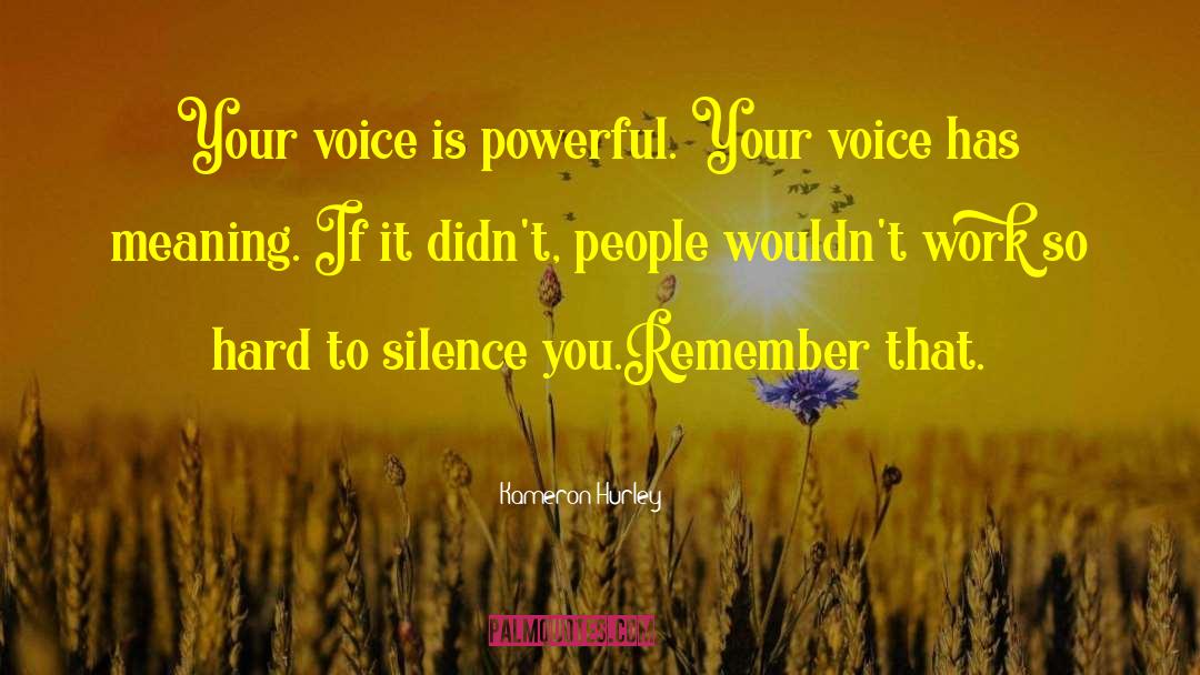 Kameron Hurley Quotes: Your voice is powerful. Your