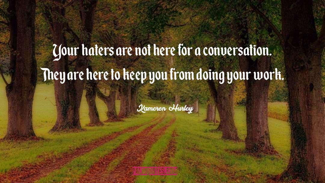 Kameron Hurley Quotes: Your haters are not here