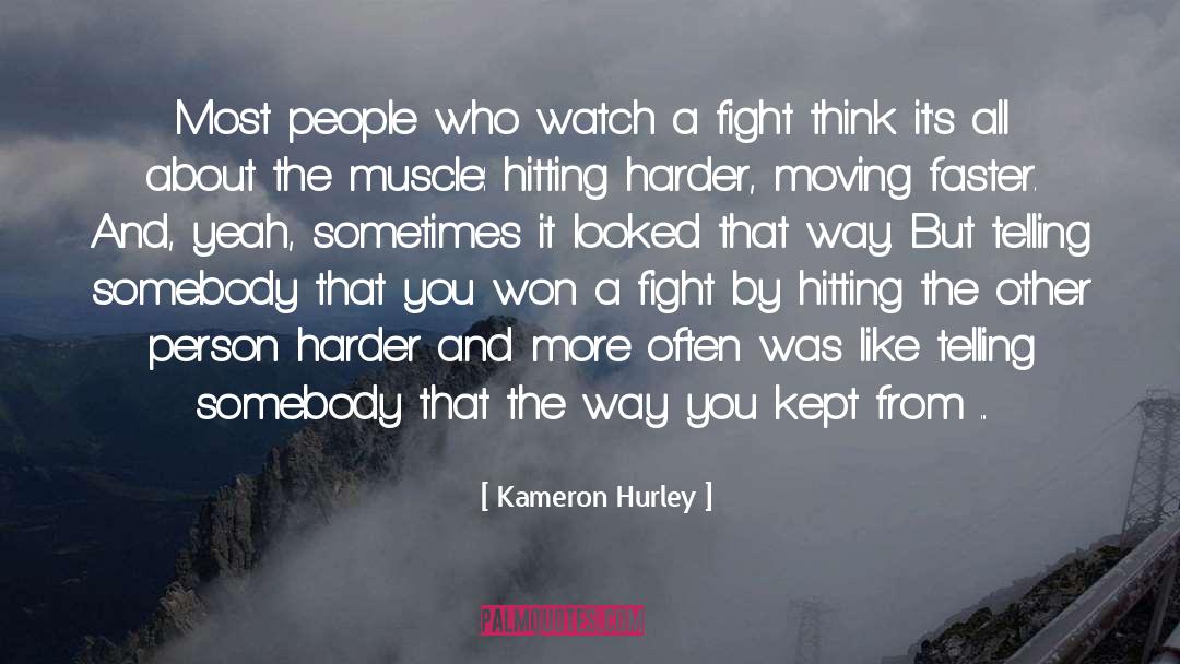 Kameron Hurley Quotes: Most people who watch a