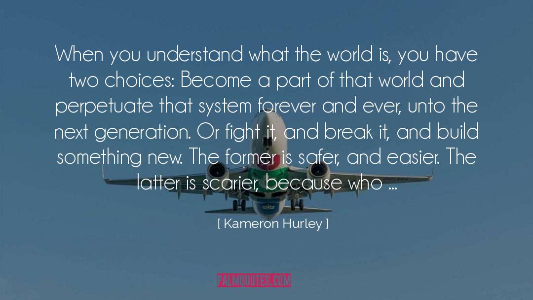 Kameron Hurley Quotes: When you understand what the