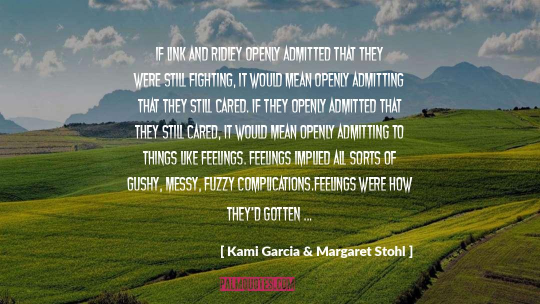 Kami Garcia & Margaret Stohl Quotes: If Link and Ridley openly