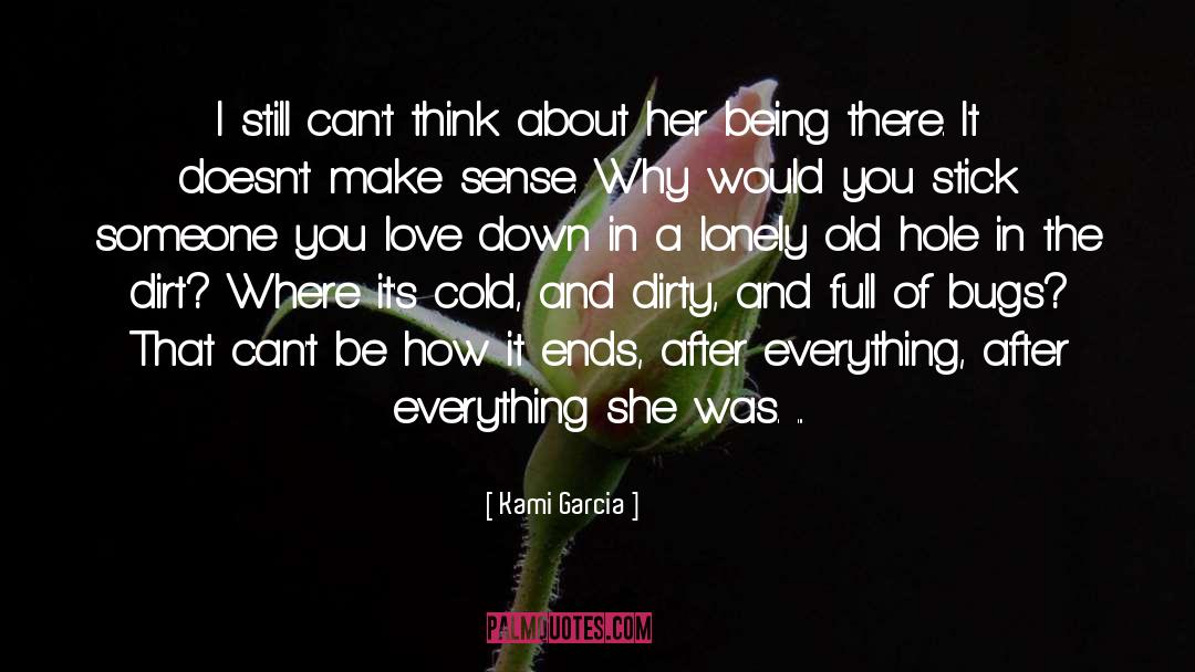 Kami Garcia Quotes: I still can't think about