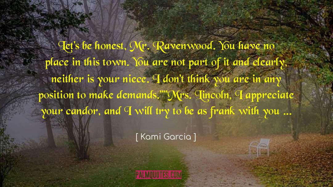 Kami Garcia Quotes: Let's be honest, Mr. Ravenwood.