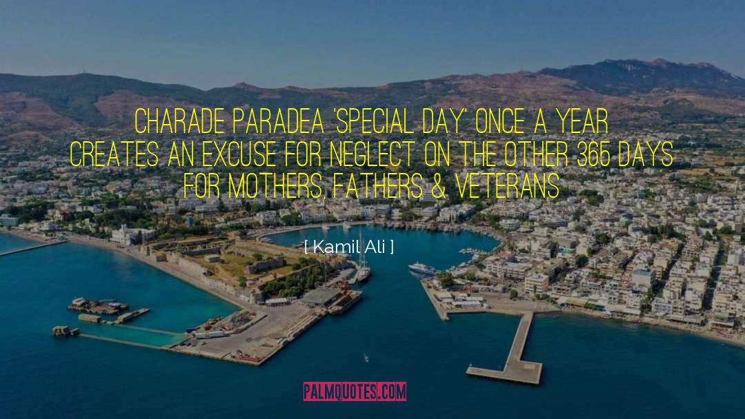Kamil Ali Quotes: CHARADE PARADE<br>A 'Special Day' once