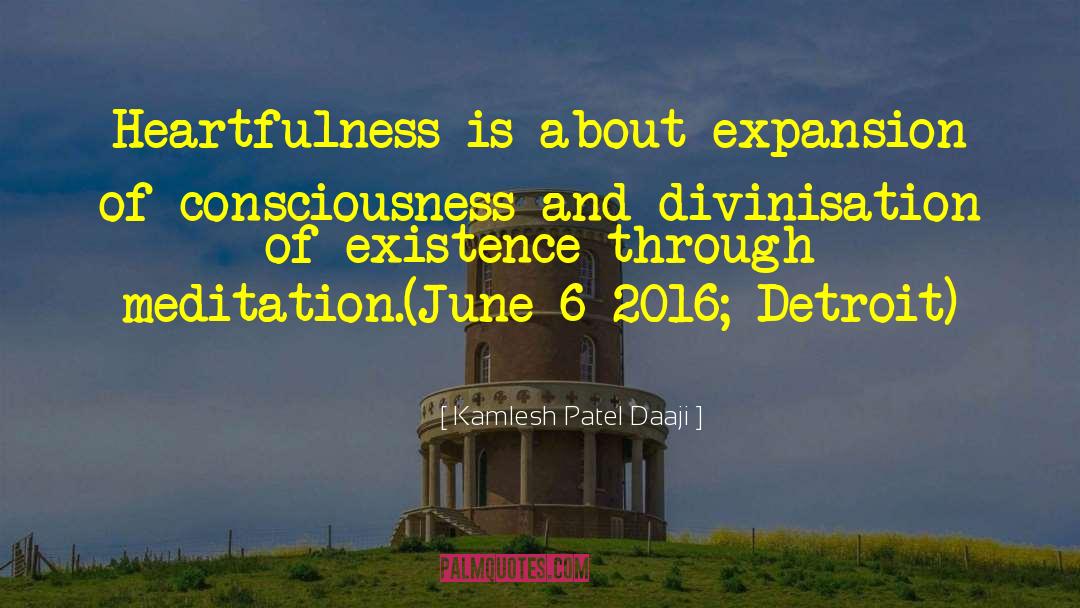 Kamlesh Patel Daaji Quotes: Heartfulness is about expansion of