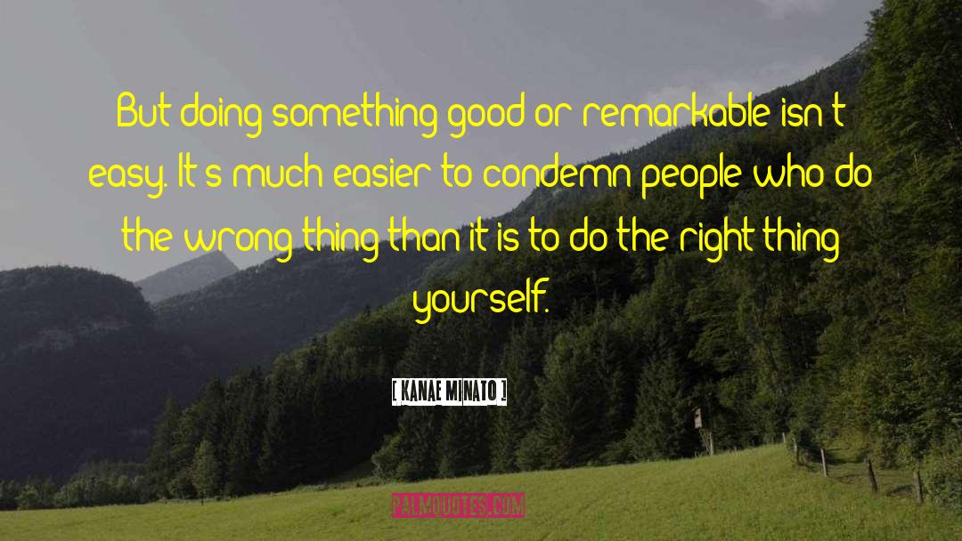 Kanae Minato Quotes: But doing something good or