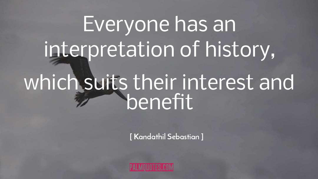 Kandathil Sebastian Quotes: Everyone has an interpretation of