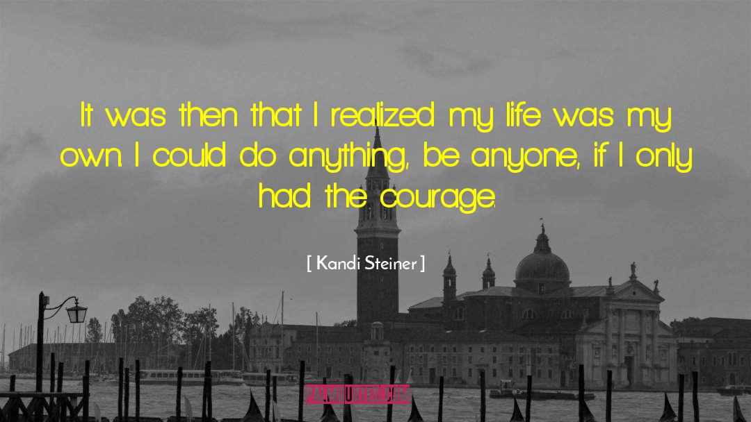 Kandi Steiner Quotes: It was then that I
