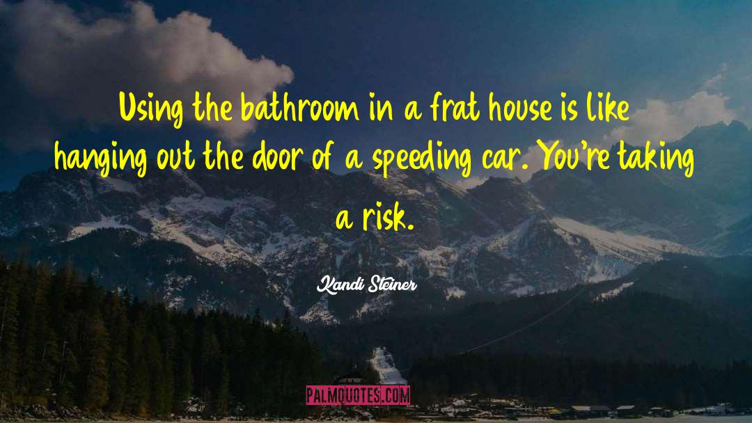 Kandi Steiner Quotes: Using the bathroom in a