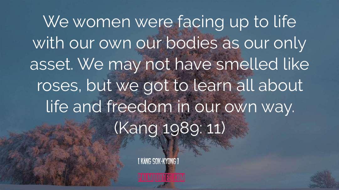 Kang Sok-Kyong Quotes: We women were facing up