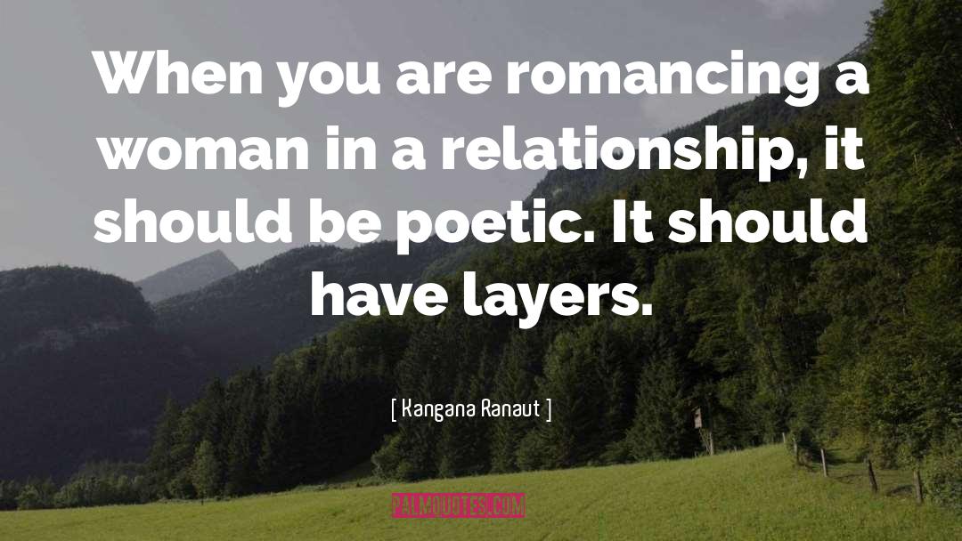 Kangana Ranaut Quotes: When you are romancing a