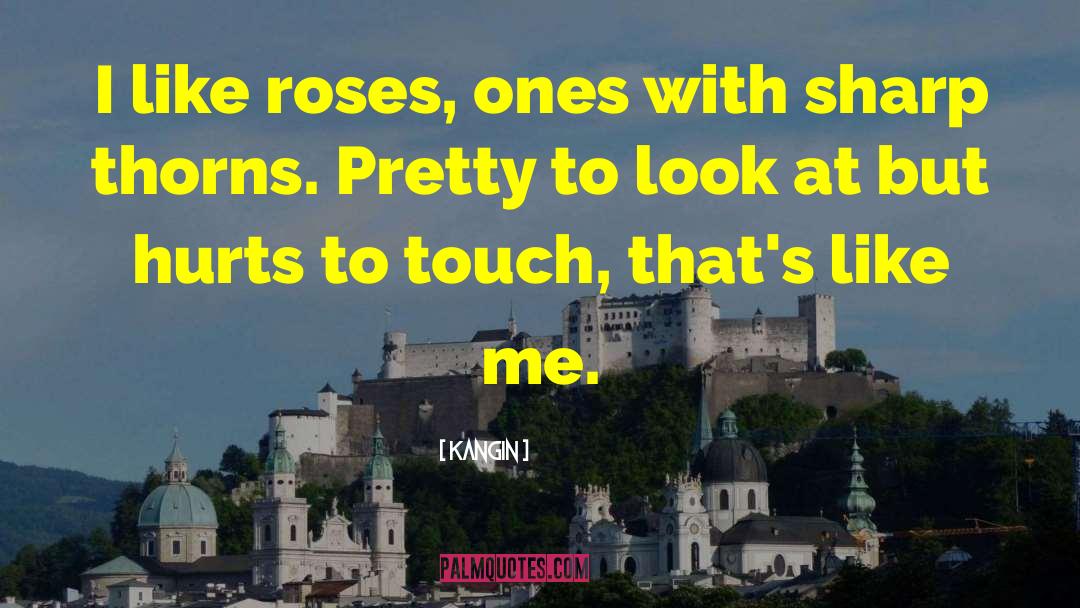 Kangin Quotes: I like roses, ones with
