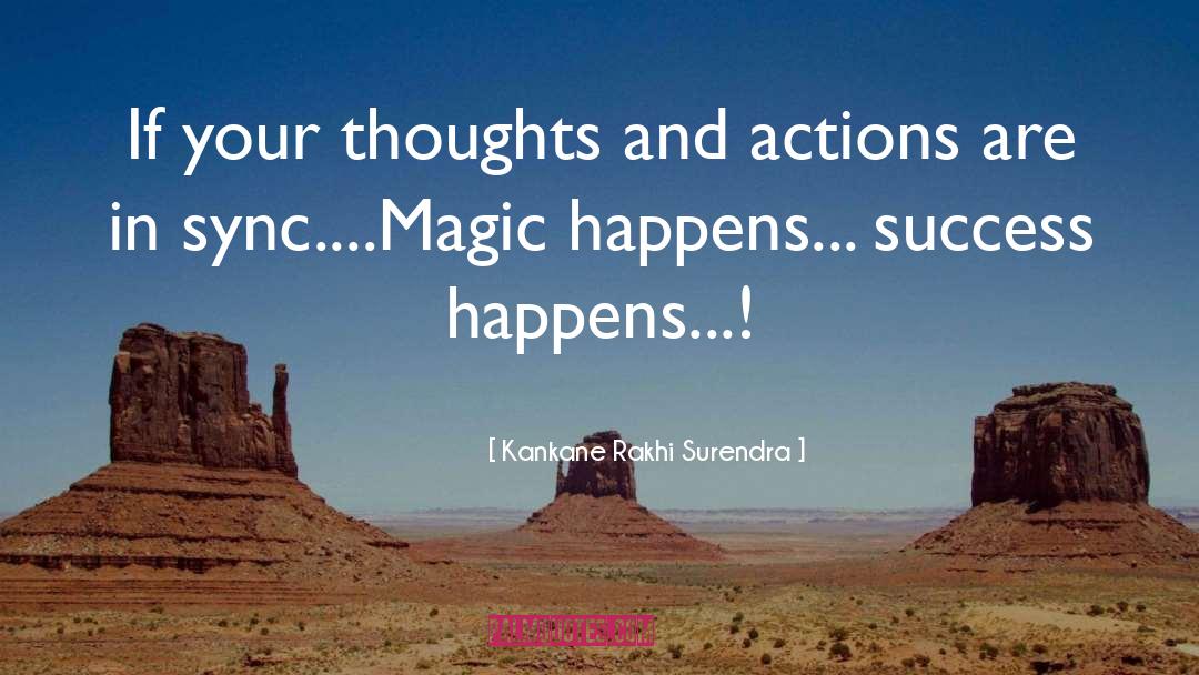 Kankane Rakhi Surendra Quotes: If your thoughts and actions