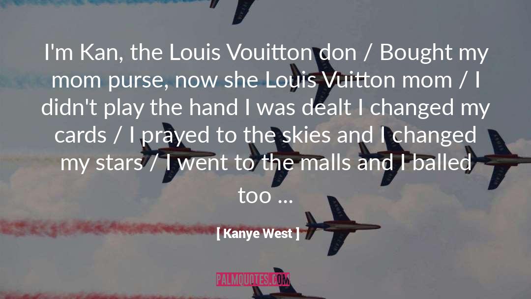 Kanye West Quotes: I'm Kan, the Louis Vouitton