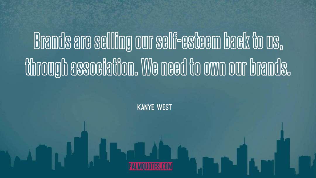 Kanye West Quotes: Brands are selling our self-esteem