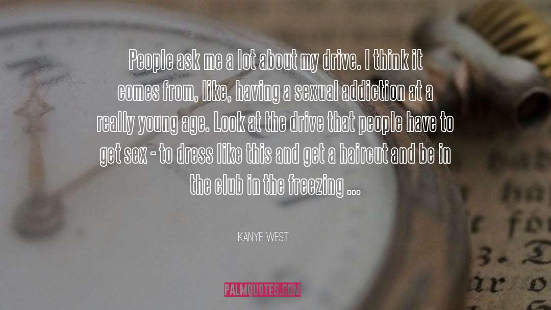 Kanye West Quotes: People ask me a lot