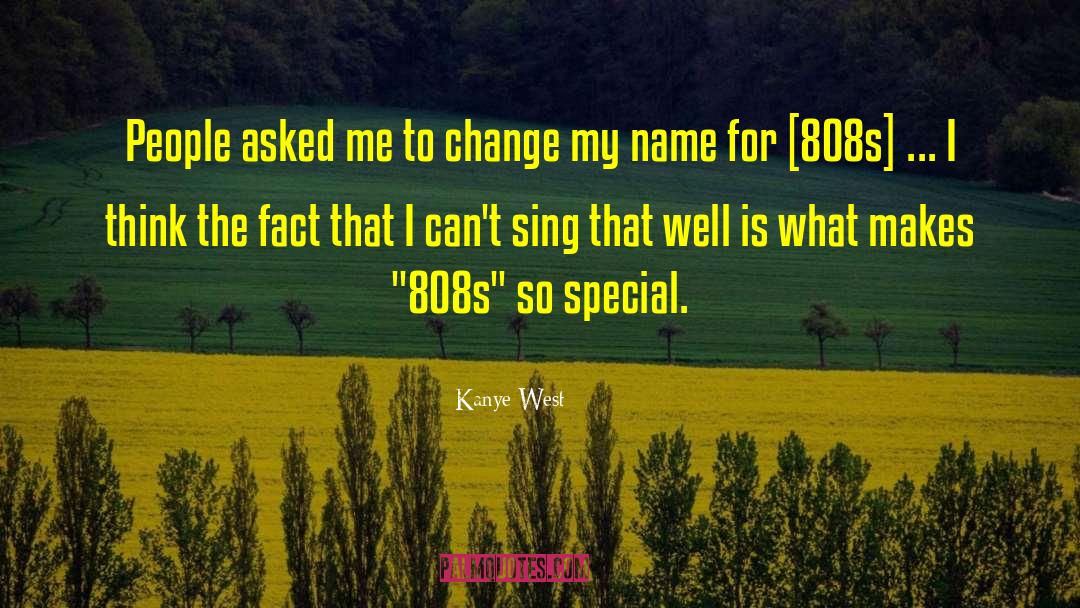 Kanye West Quotes: People asked me to change