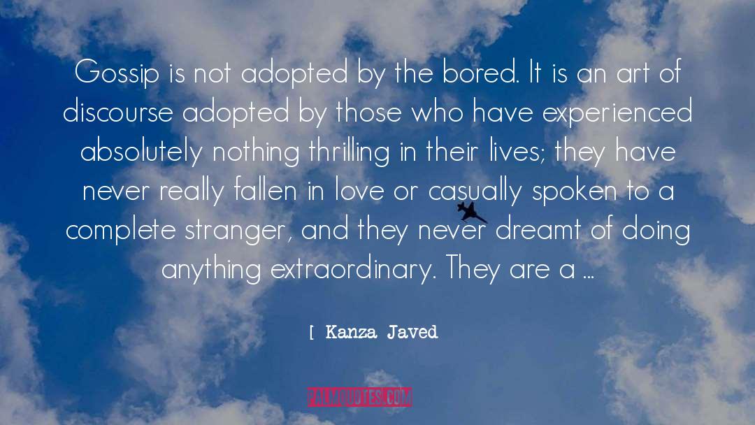 Kanza Javed Quotes: Gossip is not adopted by