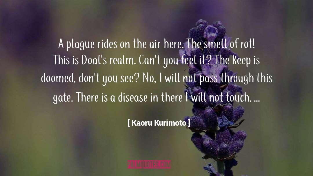 Kaoru Kurimoto Quotes: A plague rides on the