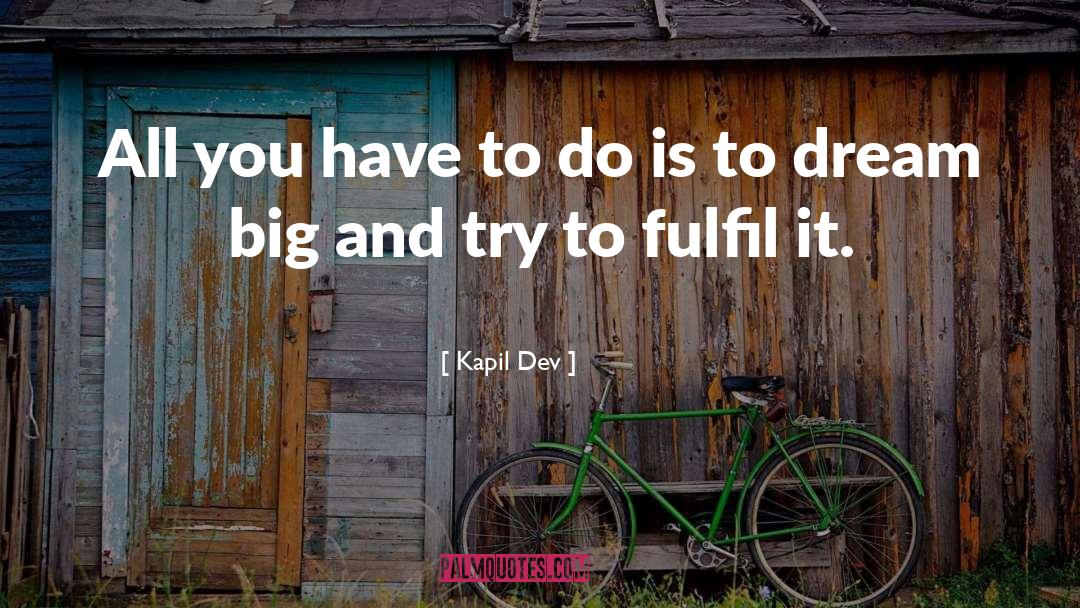 Kapil Dev Quotes: All you have to do