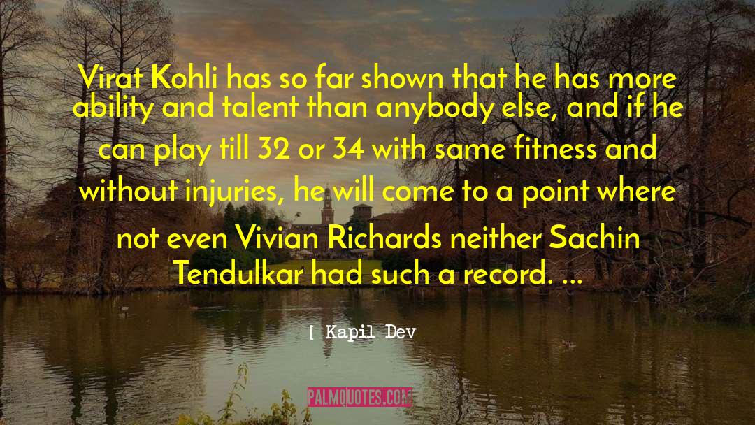 Kapil Dev Quotes: Virat Kohli has so far