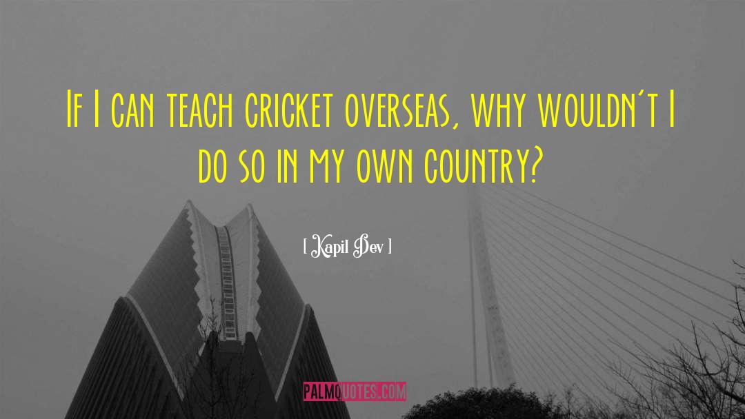 Kapil Dev Quotes: If I can teach cricket