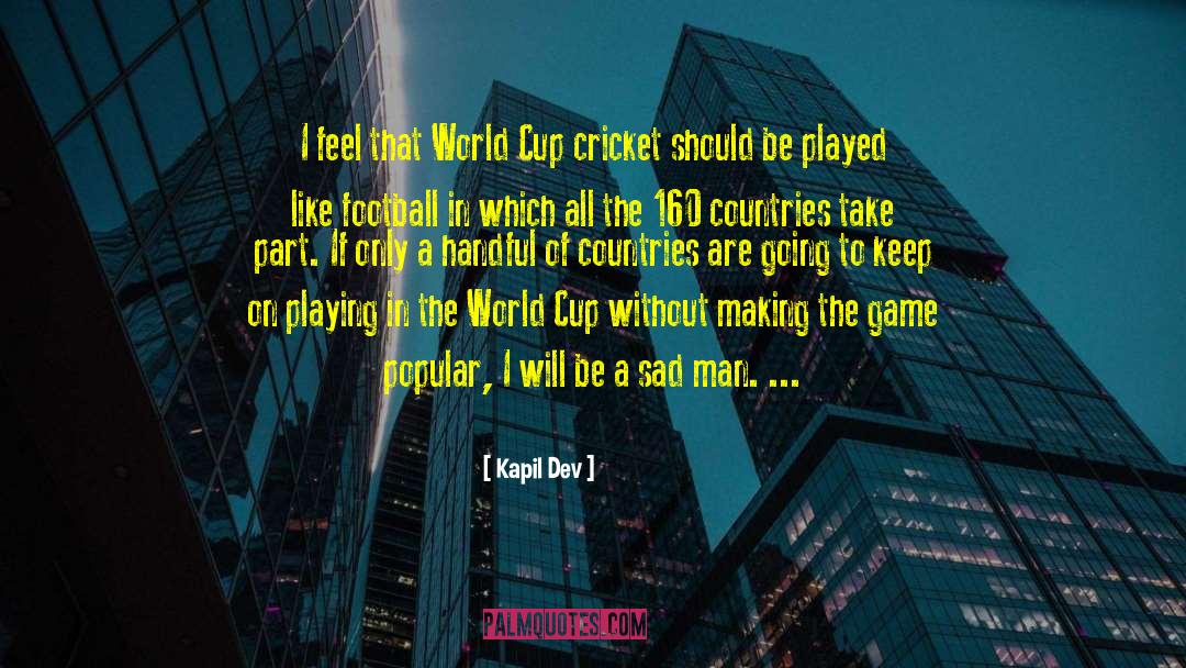 Kapil Dev Quotes: I feel that World Cup
