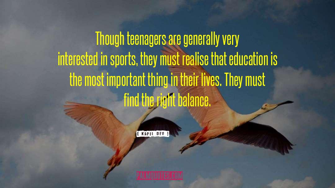 Kapil Dev Quotes: Though teenagers are generally very