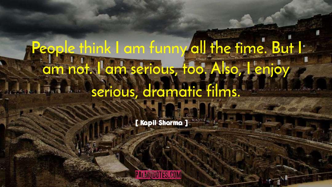 Kapil Sharma Quotes: People think I am funny